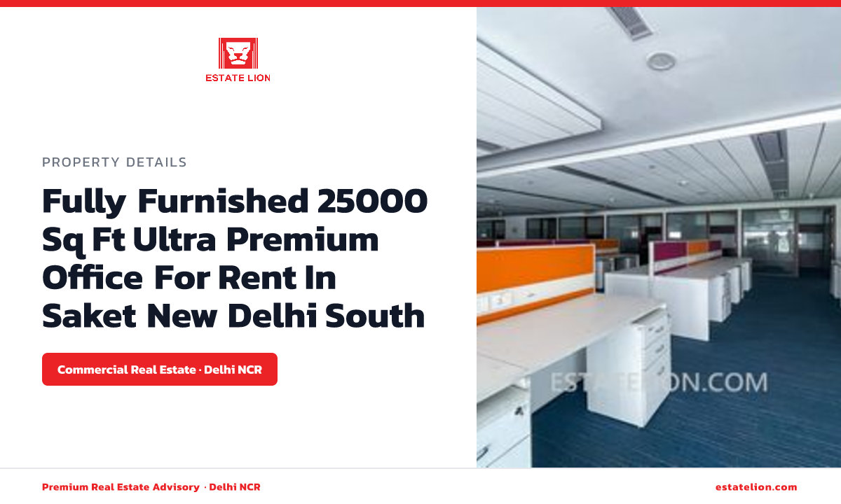 Fully Furnished 25000 sq.ft. Ultra-Premium Office for Rent in Saket ...